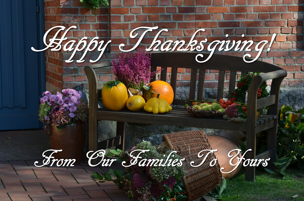 Happy Thanksgiving from our Families to Yours 
